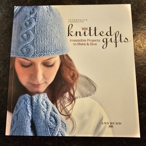 "Knitted Gifts" by Ann Budd (Knitting Patterns)